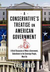 A Conservative's Treatise on American Government