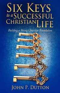 Six Keys to a Successful Christian Life