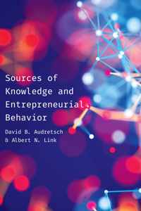 Sources of Knowledge and Entrepreneurial Behavior