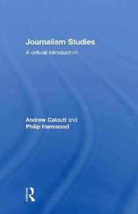 Journalism Studies: A Critical Introduction