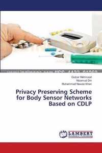 Privacy Preserving Scheme for Body Sensor Networks Based on CDLP