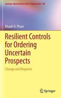 Resilient Controls for Ordering Uncertain Prospects