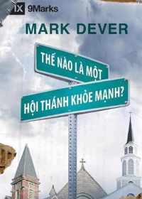 Th Nao La Mot Hoi Thank Khe Mnh? (What is a Healthy Church?) (Vietnamese)