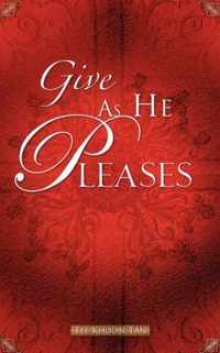 Give As He Pleases