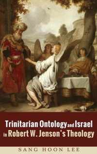 Trinitarian Ontology and Israel in Robert W. Jenson's Theology