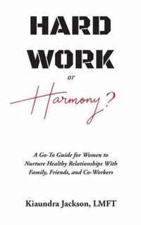 Hard Work or Harmony?