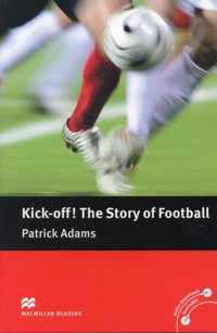 Macmillan Readers Kick Off! The Story of Football Pre Intermediate Without CD Reader