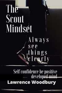 The Scout Mindset always see things clearly