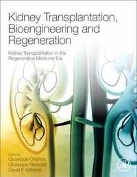 Kidney Transplantation, Bioengineering, and Regeneration