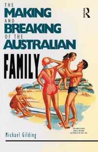 The Making and Breaking of the Australian Family