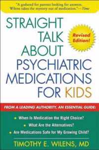 Straight Talk about Psychiatric Medications for Kids