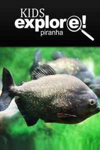 Piranha - Kids Explore