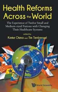 Health Reforms Across the World: The Experience of Twelve Small and Medium-Sized Nations with Changing Their Healthcare Systems