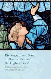 Kierkegaard and Kant on Radical Evil and the Highest Good