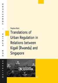 Translations of Urban Regulation in Relations Between Kigali (Rwanda) and Singapore