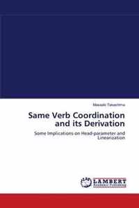 Same Verb Coordination and its Derivation