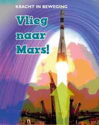 Kracht in beweging  -   Vlieg naar Mars!