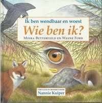 Ik ben wendbaar en woest. Wie ben ik?