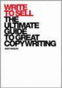 Write To Sell: The Ultimate Guide To Great Copywriting