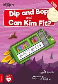 Dip and Bop Go Zoom and Can Kim Fit?