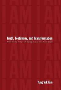 Truth, Testimony, and Transformation