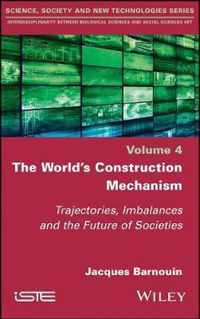 The Worlds Construction Mechanism