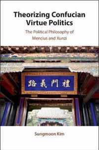 Theorizing Confucian Virtue Politics