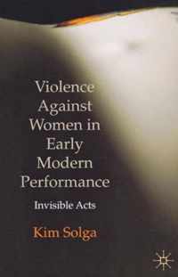 Violence Against Women In Early Modern Performance