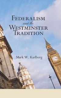 Federalism and the Westminster Tradition