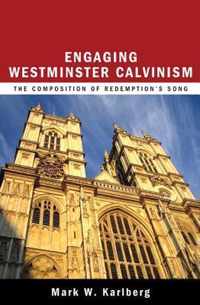 Engaging Westminster Calvinism