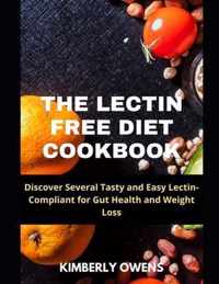 The Lectin Free Diet Cookbook