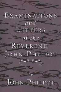 Examinations and Letters of the Rev. John Philpot