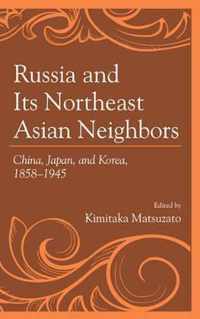 Russia and Its Northeast Asian Neighbors