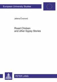 Roast Chicken and other Gypsy Stories