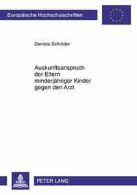 Auskunftsanspruch der Eltern minderjähriger Kinder gegen den Arzt