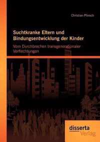 Suchtkranke Eltern und Bindungsentwicklung der Kinder