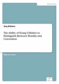 The Ability of Young Children to Distinguish Between Morality and Convention