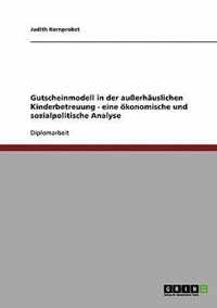 Gutscheinmodell in der ausserhauslichen Kinderbetreuung - eine oekonomische und sozialpolitische Analyse