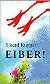 Eiber! (Kinderboekenweekgeschenk 2000)