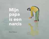 Mijn papa is een narcis - Maria Noljora - Hardcover (9789464061130)