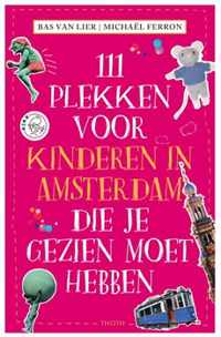 111 PLEKKEN VOOR KINDEREN IN AMSTERDAM DIE JE GEZIEN MOET HEBBEN