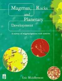 Magmas, Rocks and Planetary Development