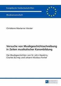 Versuche Von Musikgeschichtsschreibung in Zeiten Musikalischer Kanonbildung