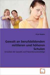 Gewalt an berufsbildenden mittleren und hoeheren Schulen