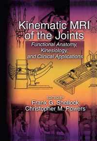 Kinematic MRI of the Joints: Functional Anatomy, Kinesiology, and Clinical Applications