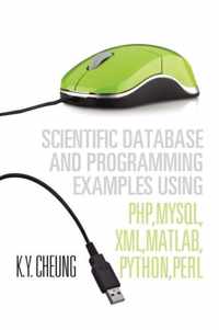 Scientific Database and Programming Examples Using PHP, MySQL, XML, MATLAB, PYTHON, PERL