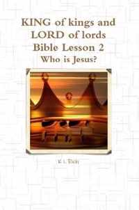 KING of kings and LORD of lords Bible Lesson 2