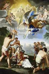 THE IHOP WORLDVIEW