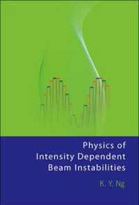 Physics Of Intensity Dependent Beam Instabilities