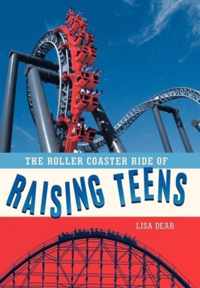 The Roller Coaster Ride of Raising Teens